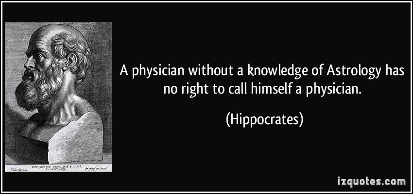 quote-a-physician-without-a-knowledge-of-astrology-has-no-right-to-call-himself-a-physician-hippocrates-85650
